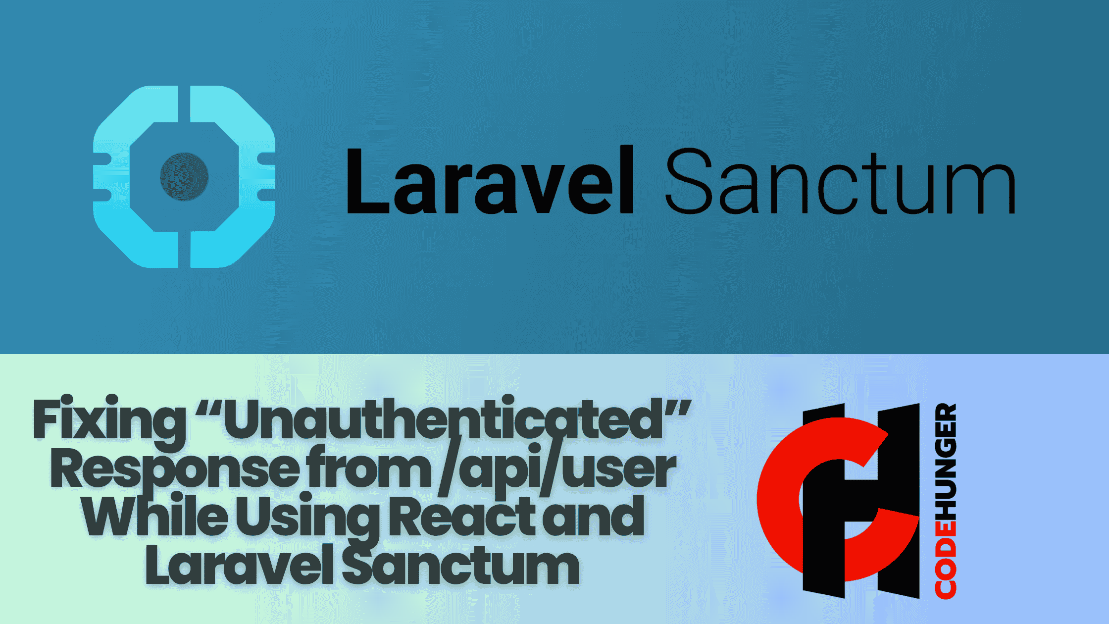 Fixing “Unauthenticated” Response from /api/user While Using React and Laravel Sanctum